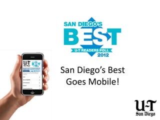 San Diego’s Best
 Goes Mobile!
 
