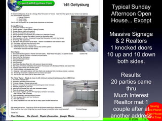 112Typical Sunday Afternoon Open House... ExceptMassive Signage& 2 Realtors1 knocked doors10 up and 10 down both sides.Results:20 parties came thruMuch InterestRealtor met 1 couple after at another address