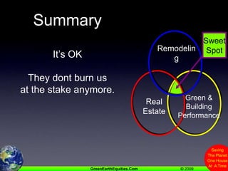 Sweet SpotRemodelingGreen &Building PerformanceRealEstateSummaryIt’s OKThey dont burn us at the stake anymore.