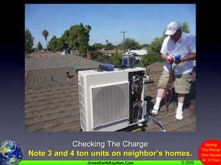 Checking The ChargeNote 3 and 4 ton units on neighbor’s homes.