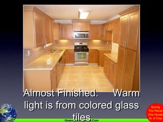 Almost Finished.     Warm light is from colored glass tiles