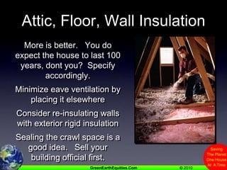 Attic, Floor, Wall InsulationMore is better.   You do expect the house to last 100 years, dont you?  Specify accordingly.Minimize eave ventilation by placing it elsewhereConsider re-insulating walls with exterior rigid insulationSealing the crawl space is a good idea.   Sell your building official first.