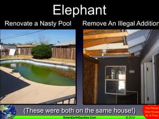 4.  Fix A White ElephantRenovate a Nasty PoolRemove An Illegal Addition(These were both on the same house!)