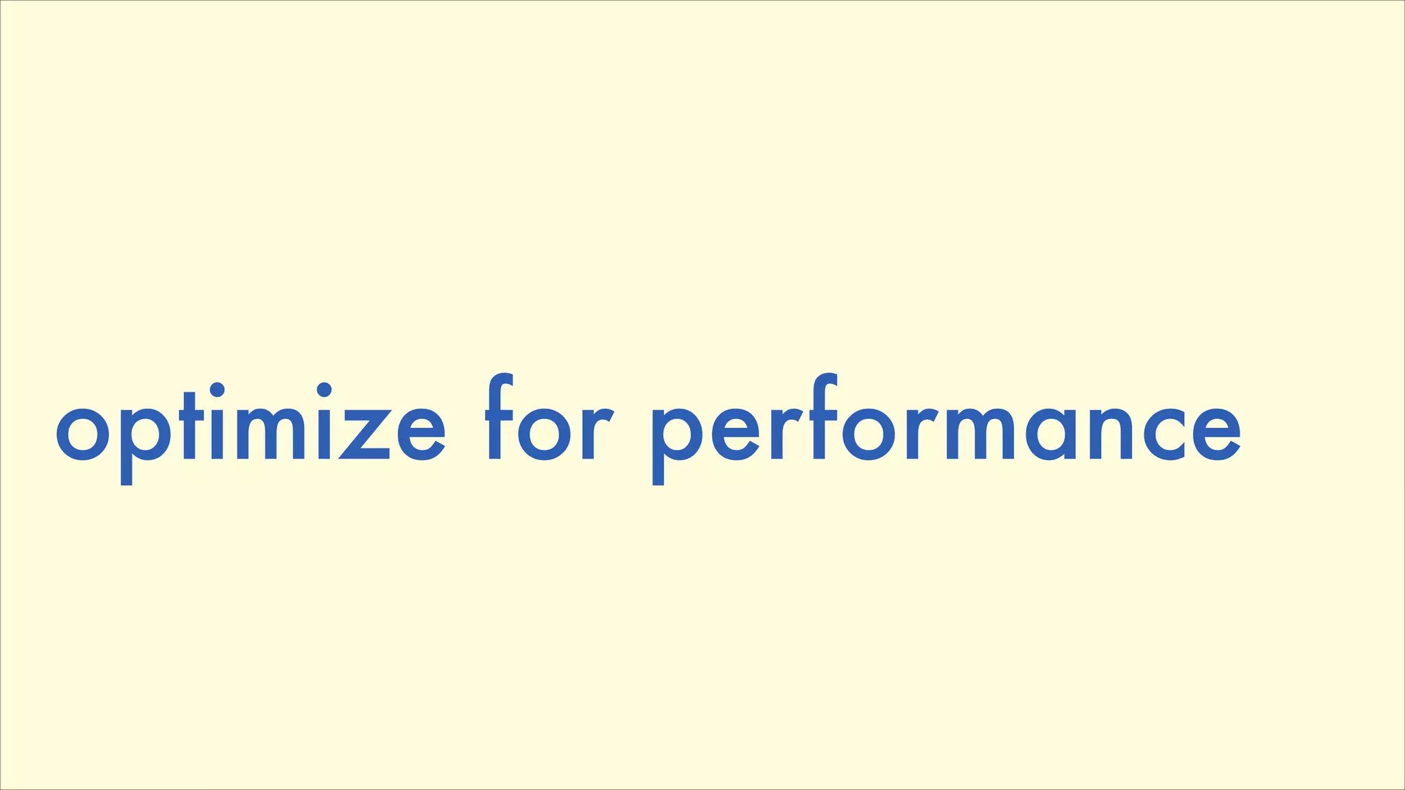 optimize for performance

 
