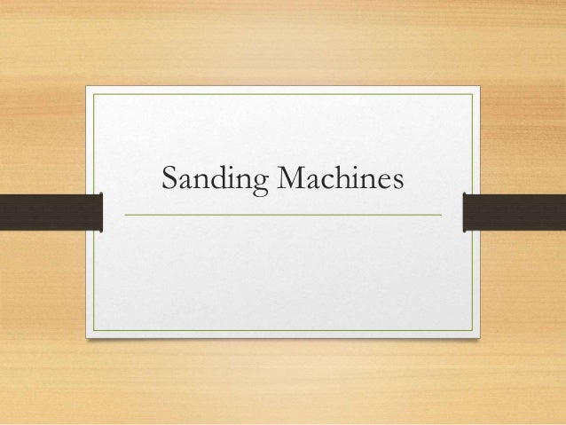 Sanding Machines
 