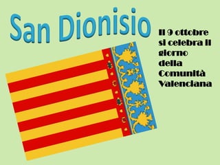 Il 9 ottobre
si celebra il
giorno
della
Comunità
Valenciana
 