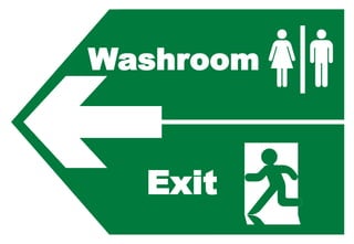 Washroom
Exit
 