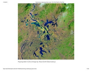 1/15/2019 Sandmining is destroying Asia’s rivers | The Third PoleThe Third Pole
https://www.thethirdpole.net/en/2017/05/05/sandmining-is-destroying-asias-rivers/ 17/26
Poyang lake in 2013 [image by: Nasa Earth Observatory]
 