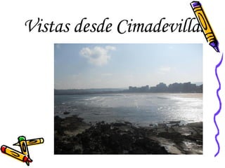 Vistas desde Cimadevilla. 