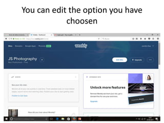 You can edit the option you have
choosen
 