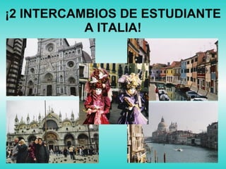 ¡2 INTERCAMBIOS DE ESTUDIANTE A ITALIA! 