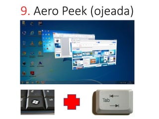 9. Aero Peek (ojeada) 
 