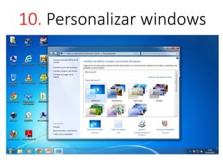 10. Personalizar windows 
 
