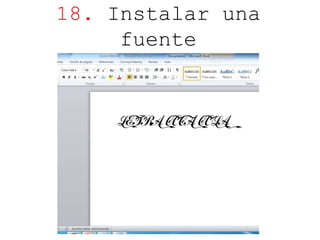 18. Instalar una 
fuente 
 