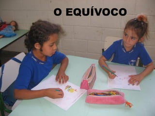O EQUÍVOCO
 