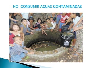 NO CONSUMIR AGUAS CONTAMINADAS 
 