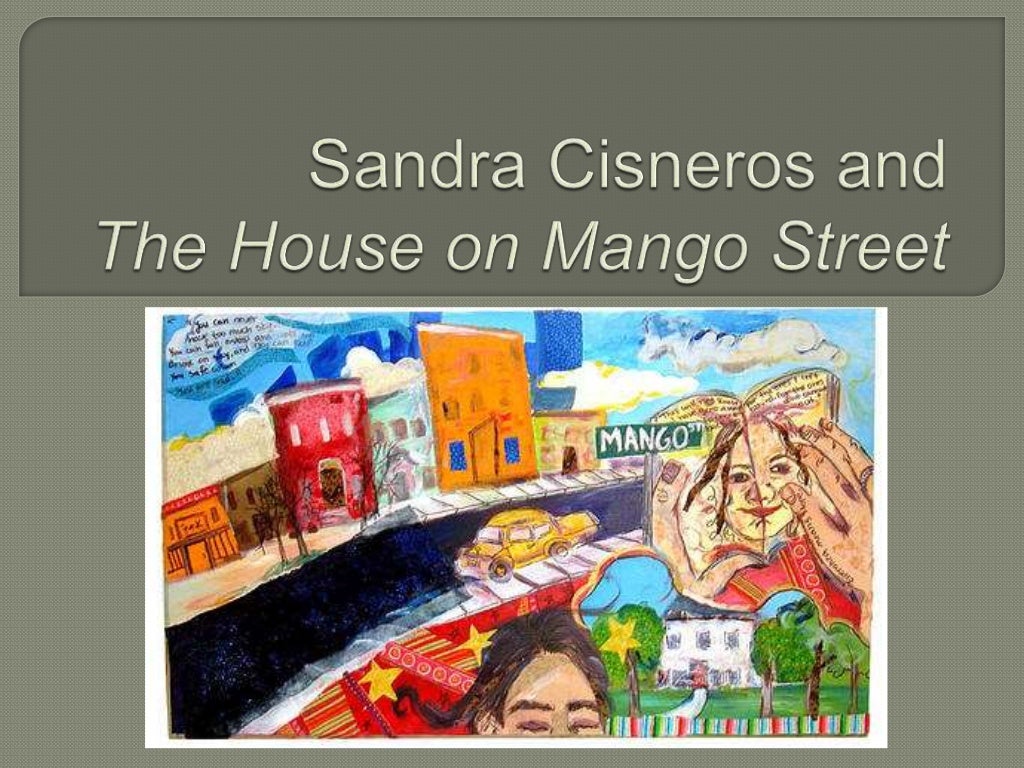 Sandra Cisneros and The House on Mango Street