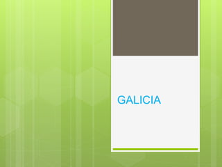 GALICIA
 