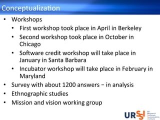 ConceptualizaHon	
•  Workshops	
•  First	workshop	took	place	in	April	in	Berkeley	
•  Second	workshop	took	place	in	Octobe...