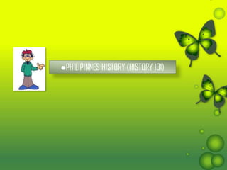PHILIPINNES HISTORY (HISTORY 101)
 
