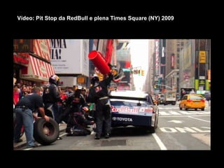 Vídeo: Pit Stop da RedBull e plena Times Square (NY) 2009
 