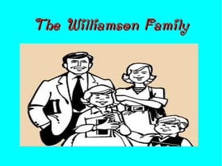 The Williamson Family 