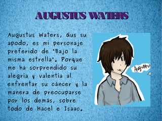 Trabajo sobre el personaje Augusto Waters, de la novela "Bajo la misma estrella", por Sandra Piña Román, 3ºB. Prof. Elvira Mármol