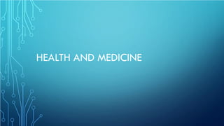 HEALTH AND MEDICINE
 