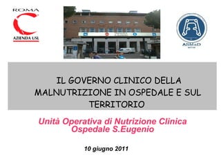 Unità Operativa di Nutrizione Clinica Ospedale S.Eugenio ,[object Object],10 giugno 2011 