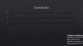 Trabalho realizado por
Mafalda Carvalho Nº1
Maria Horto Nº13
Matilde Castanheira N
Vânia Pacheco Nº19
 