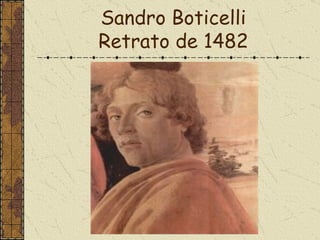 Sandro Boticelli Retrato de 1482 