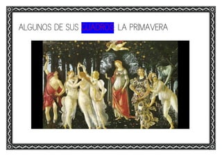 ALGUNOS DE SUS CUADROS: LA PRIMAVERA
 