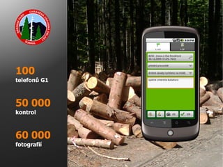 100  telefonů G1 50 000  kontrol 60 000  fotografií 