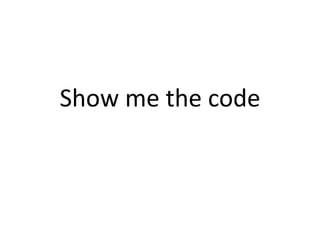 Show me the code
 