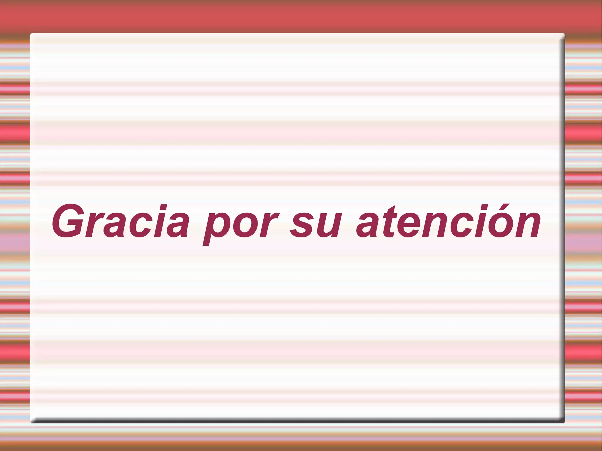 Gracia por su atención