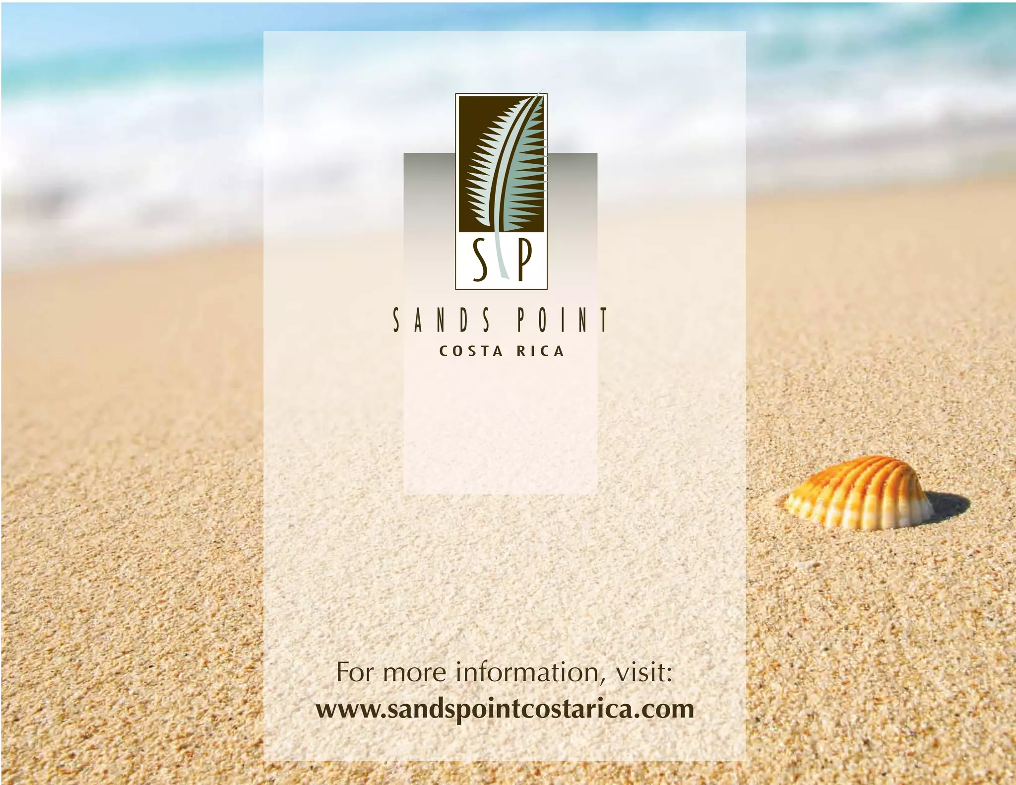 For more information, visit:
www.sandspointcostarica.com
 