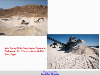 Abu Darag White Sandstones Quarry In
Zaafarana - Ain El-Sukhna Area, Gulf of
Suez, Egypt
 