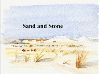 Sand and Stone
 