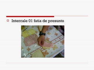 Intercale 01 fatia de presunto 