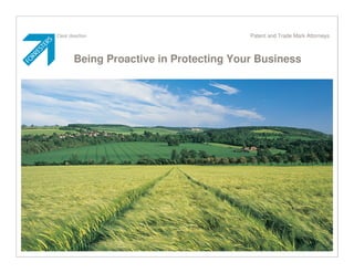 Patent and Trade Mark Attorneys



Being Proactive in Protecting Your Business
 