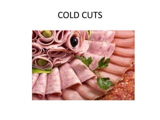 COLD CUTS

 