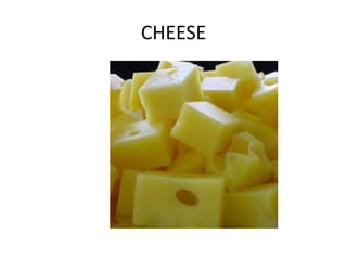 CHEESE

 