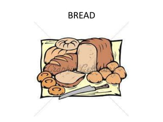 BREAD

 