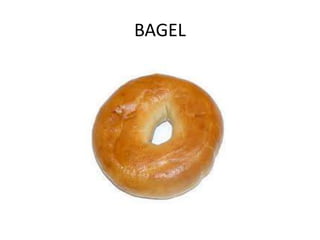 BAGEL

 