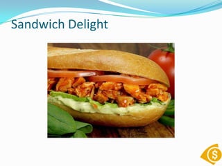 Sandwich delight presentation 1