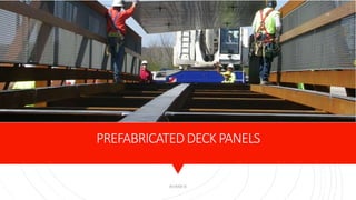 PREFABRICATEDDECKPANELS
KORMCE
12
 