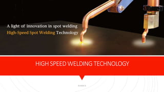 HIGHSPEEDWELDINGTECHNOLOGY
KORMCE
16
 