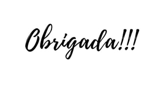 Obrigada!!!
 