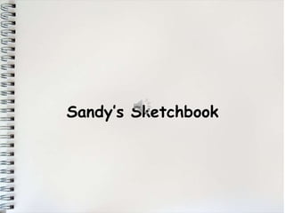 Sandy’s Sketchbook
 