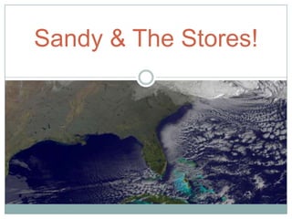 Sandy & The Stores!
 